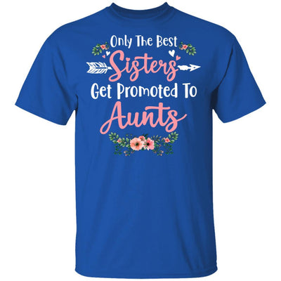 Only The Best Sisters Get Promoted To Aunts Gifts Pregnancy-T-Shirt & Tank Top-Classic T-Shirt-Royal