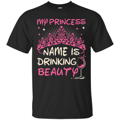 My Princess Name Is Drinking Beauty-T-Shirt & Hoodie-Classic T-Shirt-Black