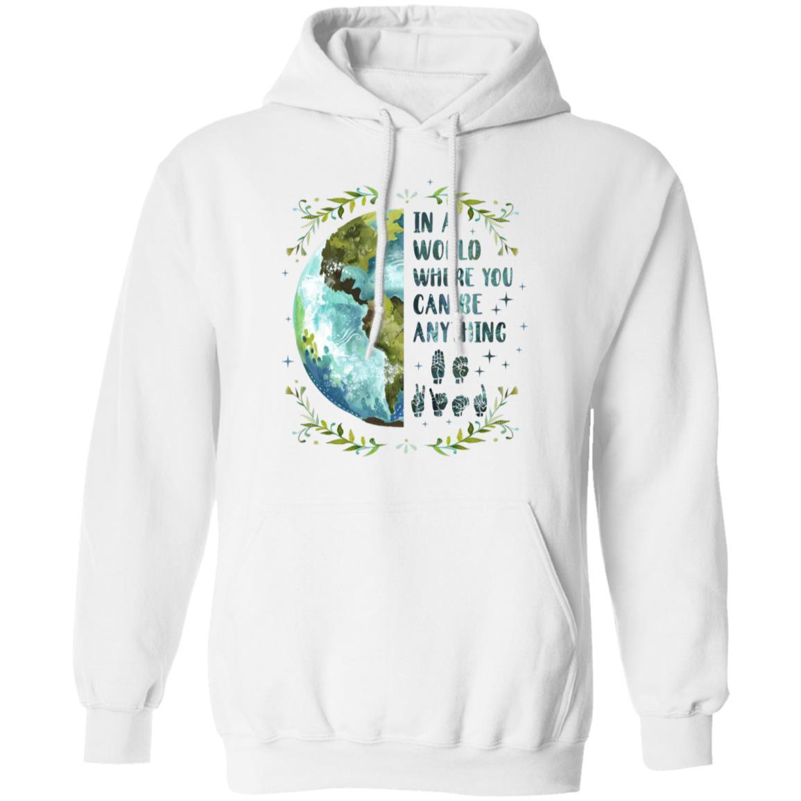 In A World Where You Can Be Anything Be Kind Sign Language-T-Shirt & Hoodie-Pullover Hoodie-White
