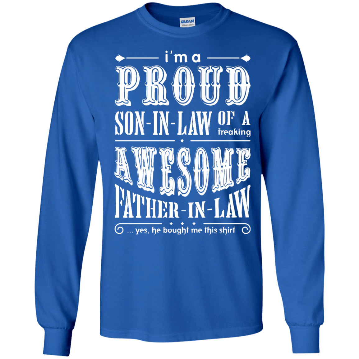 I'm A Proud Son In Law Of A Freaking Awesome Father In Law-T-Shirt & Hoodie-Long Sleeve T-Shirt-Royal