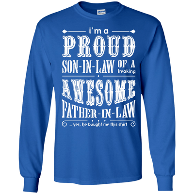 I'm A Proud Son In Law Of A Freaking Awesome Father In Law-T-Shirt & Hoodie-Long Sleeve T-Shirt-Royal