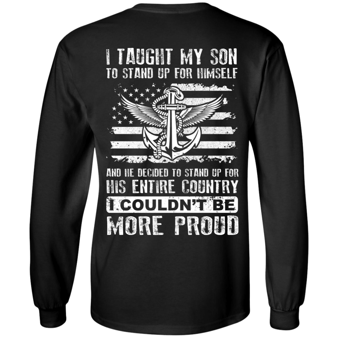 I Taught My Son To Stand Up For Himself-T-Shirt & Hoodie-Long Sleeve T-Shirt-Black