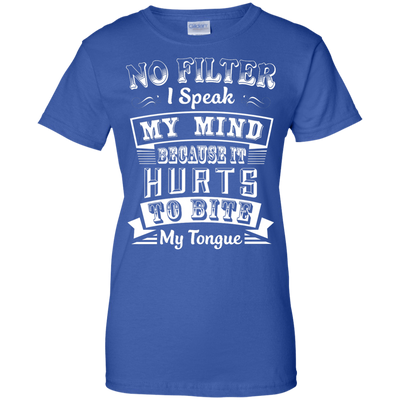 No Filter I Speak My Mind Because It Hurts To Bite My Tongue-T-Shirt & Hoodie-Women's T-Shirt-Royal