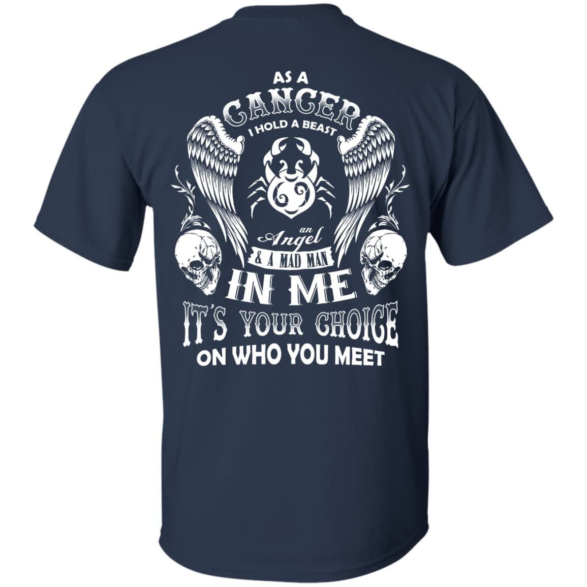 As A Cancer I Hold A Beast An Angel A Madman In Me-T-Shirt & Hoodie-Classic T-Shirt-Navy