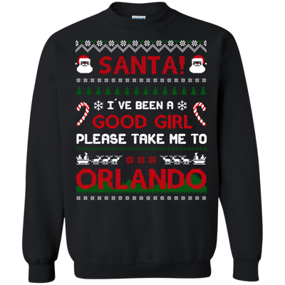 Santa I've Been A Good Girl Please Take Me To Orlando-T-Shirt & Hoodie-Crewneck Sweatshirt-Black
