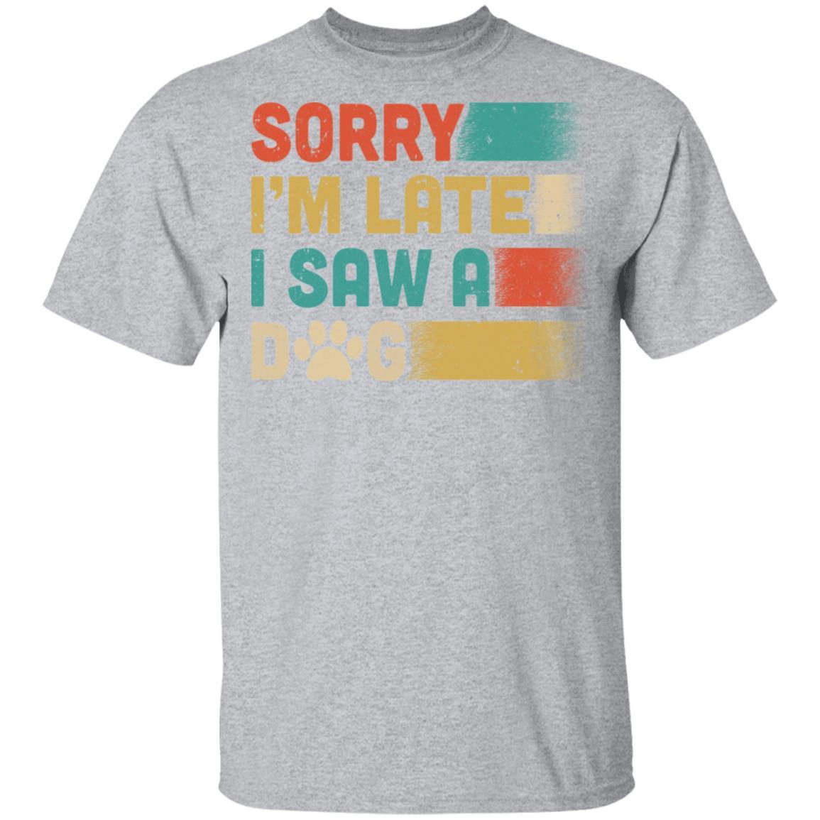 Vintage Sorry I'm Late I Saw A Dog Funny Dog Lover-T-Shirt & Hoodie-Classic T-Shirt-Sport Grey