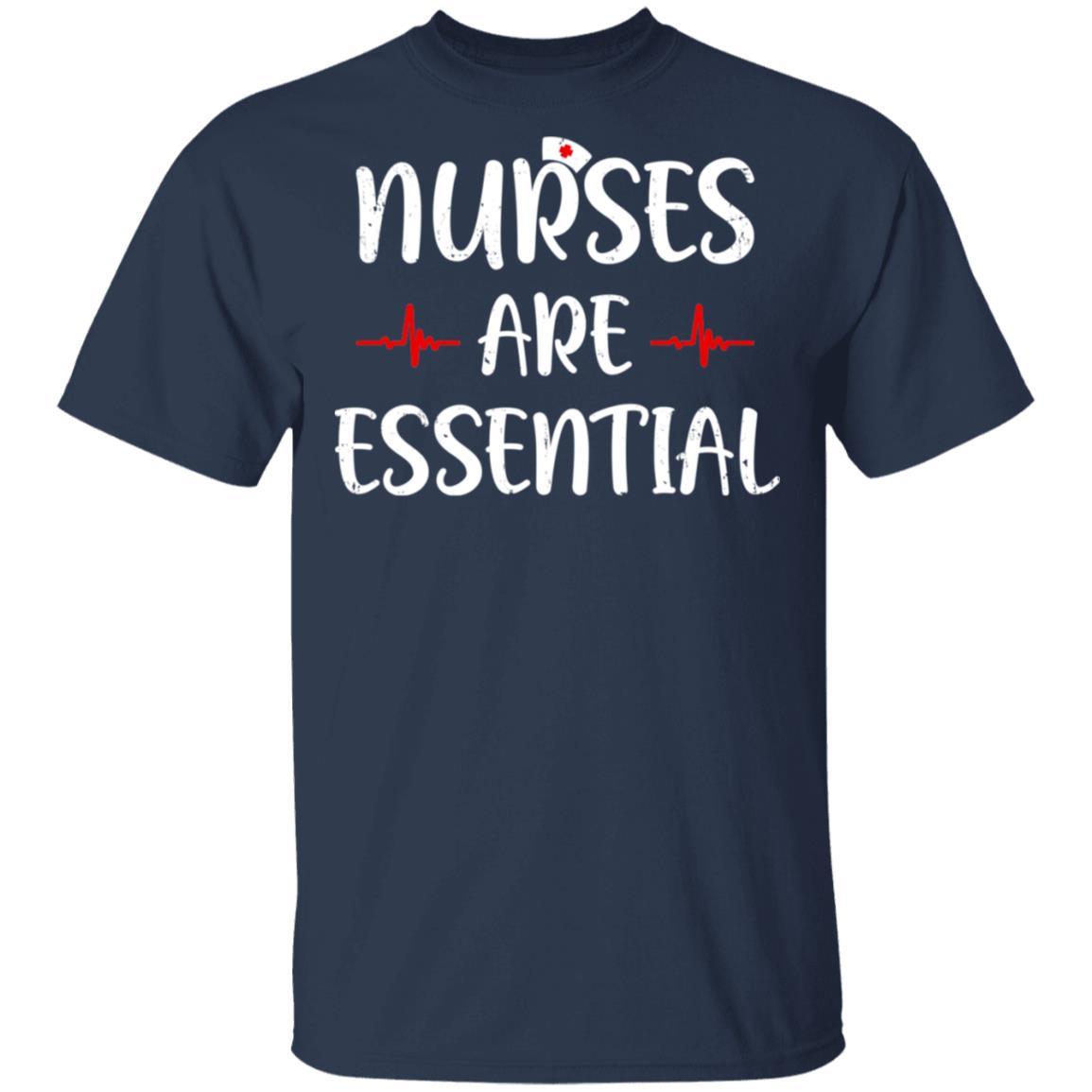 Nurses Are Essential Nursing Healthcare-T-Shirt & Hoodie-Classic T-Shirt-Navy