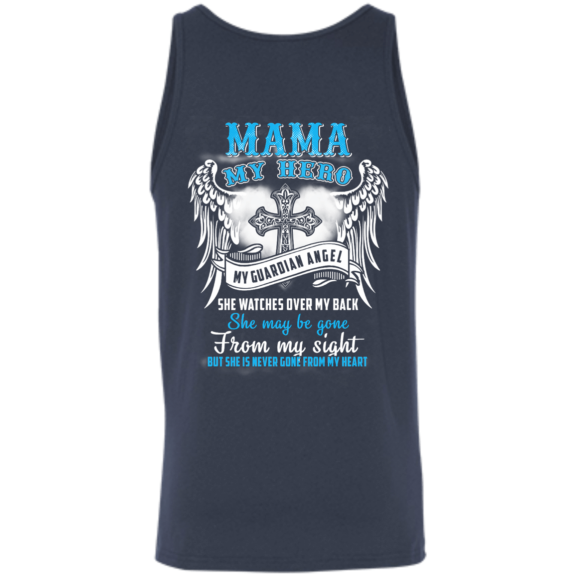 My Mama My Hero My Guardian Angel She Watches Over My Back-T-Shirt & Hoodie-Unisex Tank-Navy