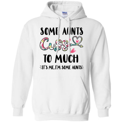 Some Aunts Cuss Too Much It's Me I'm Some Aunts-T-Shirt & Tank Top-Pullover Hoodie-White