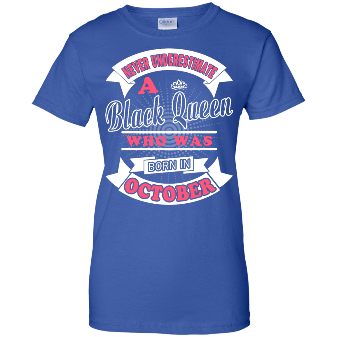 Never Underestimate A Black Queen Who Was Born In October-T-Shirt & Hoodie-Women's T-Shirt-Royal