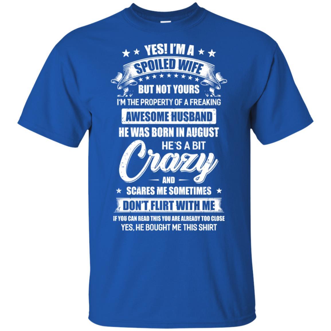 Yes I'm A Spoiled Wife Of A August Husband Funny-T-Shirt & Hoodie-Classic T-Shirt-Royal