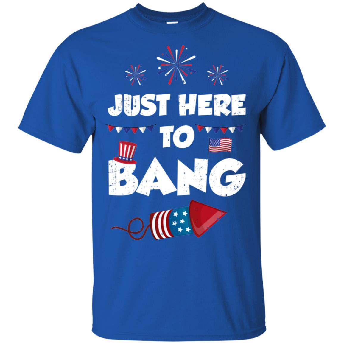 Just Here To Bang 4Th Of July Funny Firework Fourth July-T-Shirt & Hoodie-Classic T-Shirt-Royal
