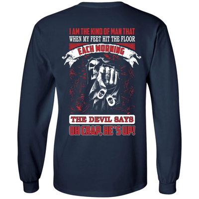 I Am The Kind Of Man That When My Feet Hit The Floor-T-Shirt & Hoodie-Long Sleeve T-Shirt-Navy