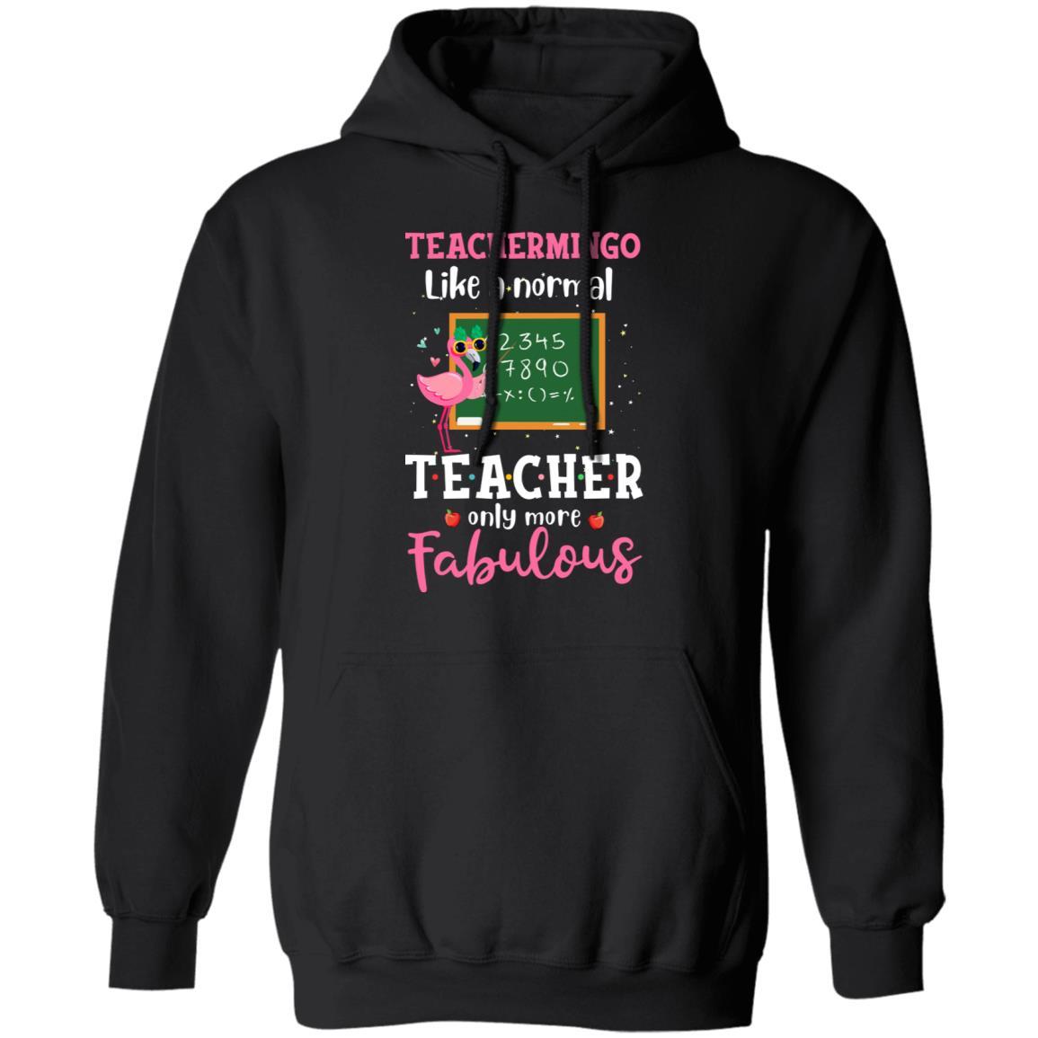 Teachermingo Like A Normal Teacher Only More Fabulous-T-Shirt & Hoodie-Pullover Hoodie-Black