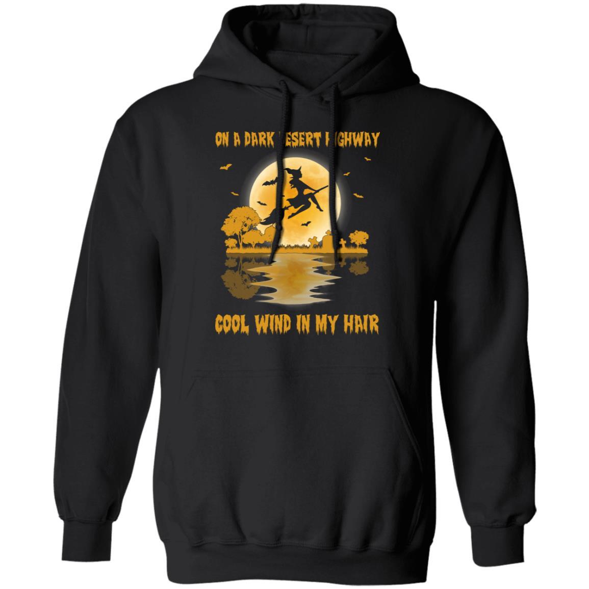 On A Dark Desert Highway Witch Feel Cool Wind In My Hair-T-Shirt & Hoodie-Pullover Hoodie-Black