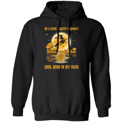 On A Dark Desert Highway Witch Feel Cool Wind In My Hair-T-Shirt & Hoodie-Pullover Hoodie-Black