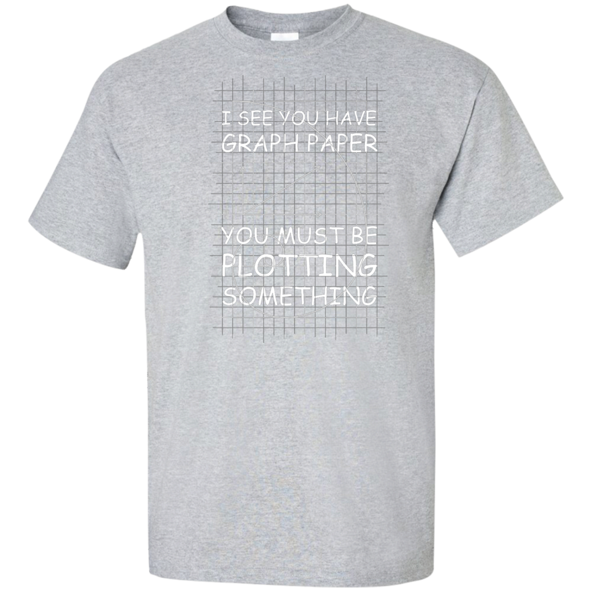 I See You Have Graph Paper Tall Style-T-Shirt & Hoodie-G200T Gildan Tall Ultra Cotton T-Shirt-Sport Grey