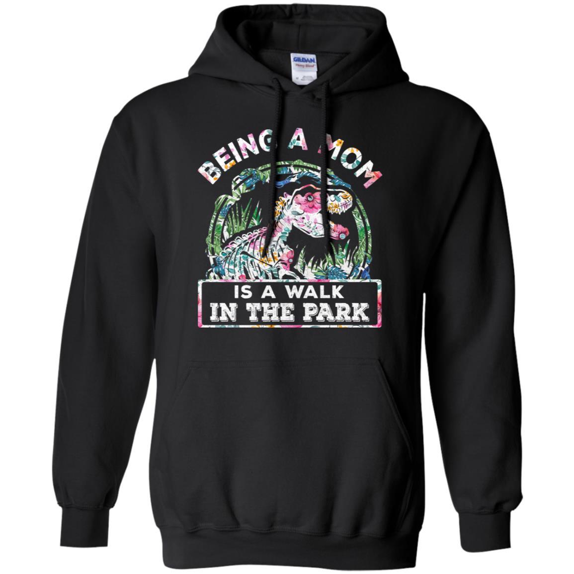 Being A Mom Is A Walk In The Park Funny Dinosaur Mom-T-Shirt & Tank Top-Pullover Hoodie-Black