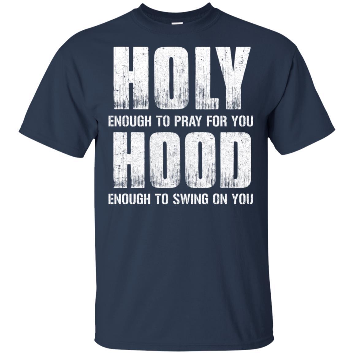 Holy Enough To Pray For You Hood To Swing On You-T-Shirt & Hoodie-Classic T-Shirt-Navy