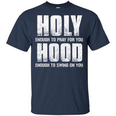 Holy Enough To Pray For You Hood To Swing On You-T-Shirt & Hoodie-Classic T-Shirt-Navy