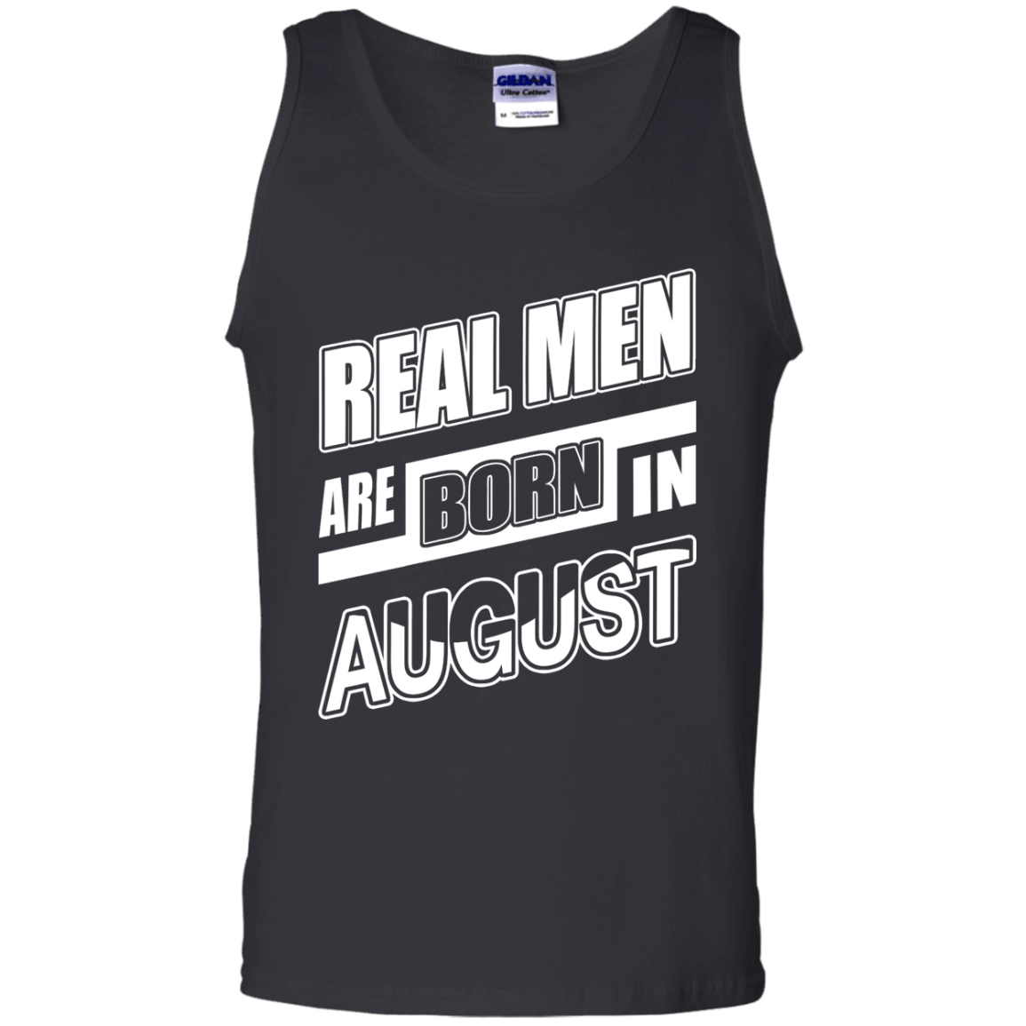 Real Men Are Born In August-T-Shirt & Hoodie-Unisex Tank-Black