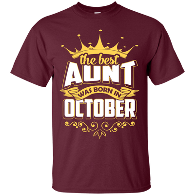 The Best Aunt Was Born In October-T-Shirt & Hoodie-Classic T-Shirt-Maroon