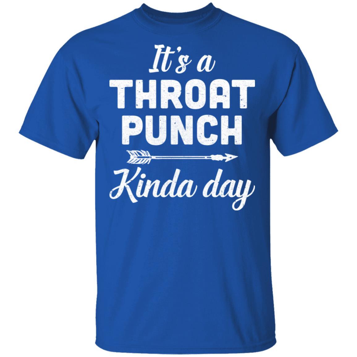 It's A Throat Punch Kinda Day-T-Shirt & Tank Top-Classic T-Shirt-Royal