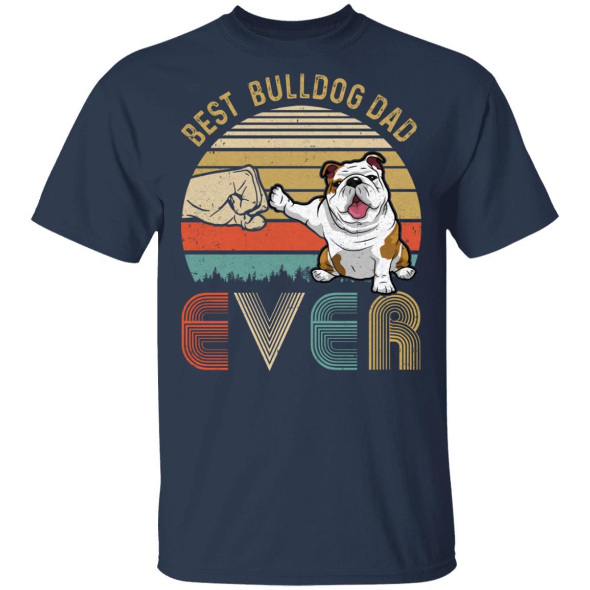 Vintage Best Bulldog Dad Ever Bump Fit Funny Dad Gifts-T-Shirt & Hoodie-Classic T-Shirt-Navy