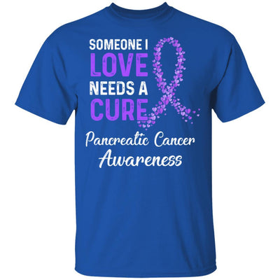Someone I Love Needs Cure Pancreatic Cancer Awareness-T-Shirt & Hoodie-Classic T-Shirt-Royal