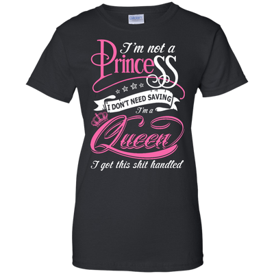 I'm Not A Princess I Don't Need Saving I'm A Queen-T-Shirt & Hoodie-Women's T-Shirt-Black