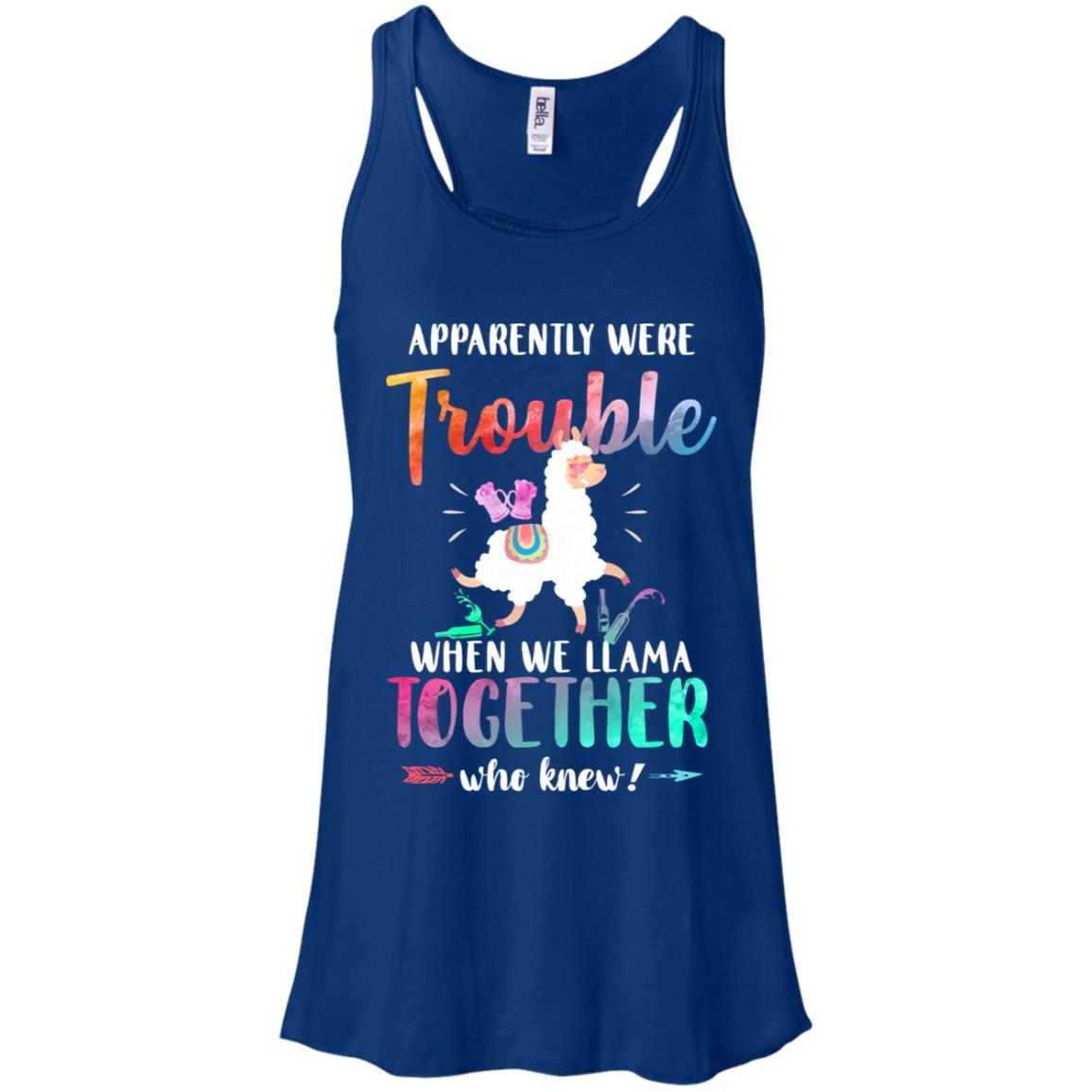 Apparently We're Trouble When We Are Together Llama-T-Shirt & Tank Top-Women's Flowy Racerback Tank-True Royal