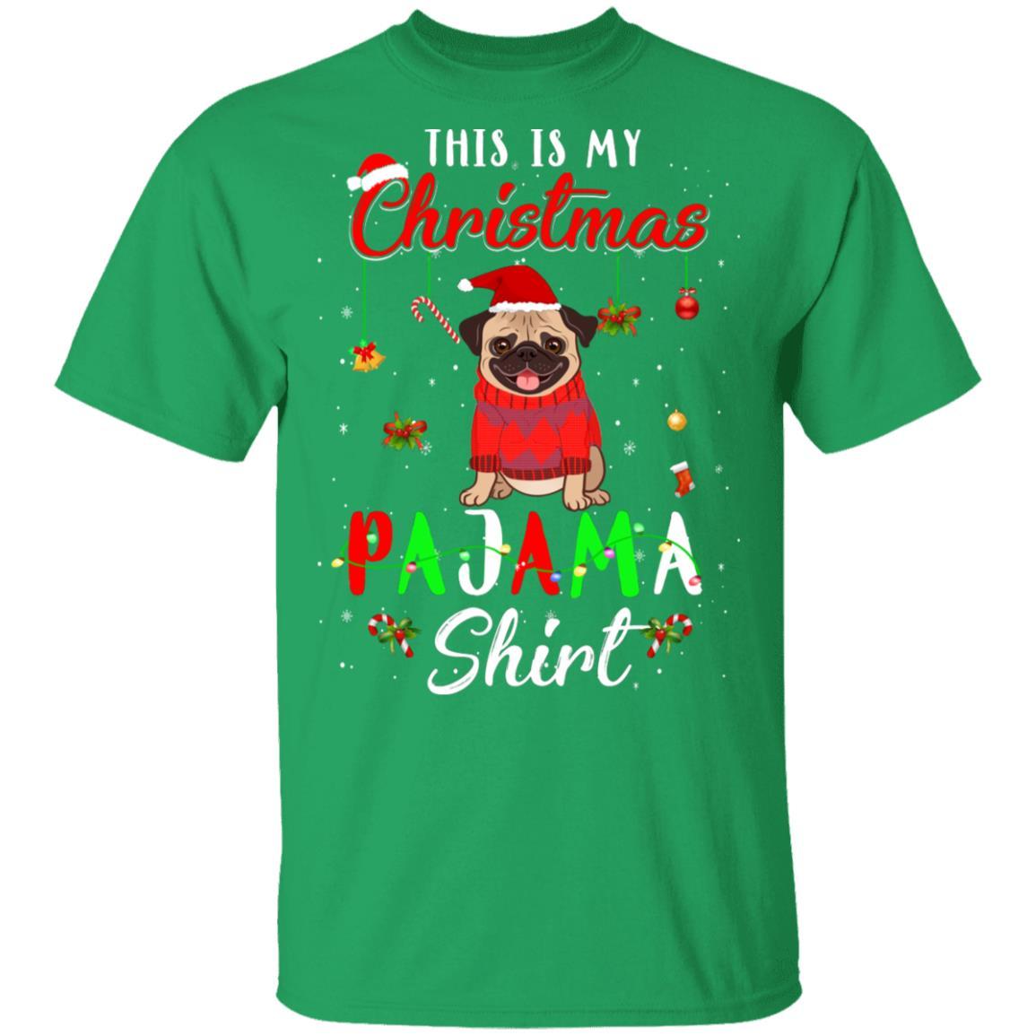 This Is My Christmas Pajama Pug Christmas Gifts-T-Shirt & Sweatshirt-Classic T-Shirt-Irish Green
