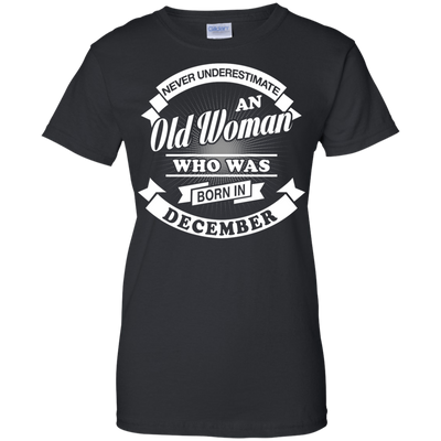 Never Underestimate An Old Woman Who Was Born In December-T-Shirt & Hoodie-Women's T-Shirt-Black