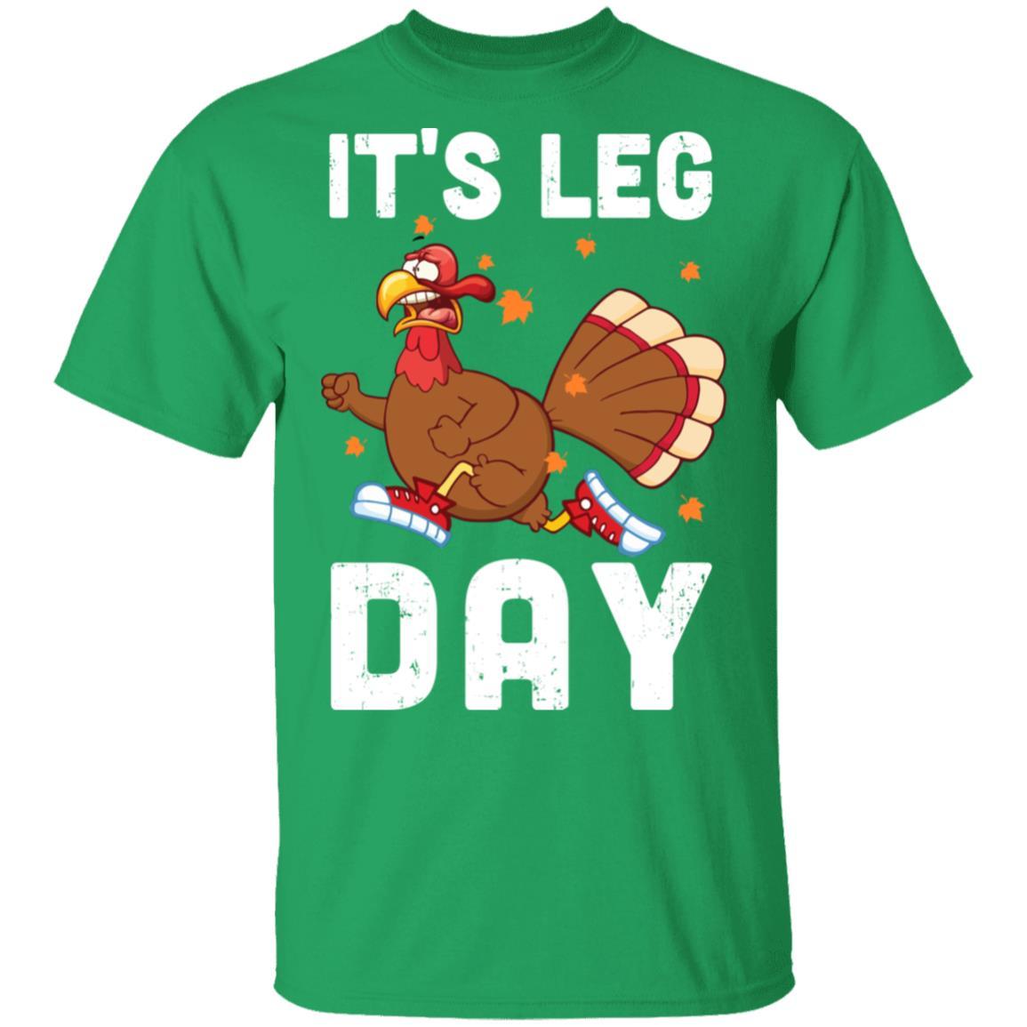 Funny Turkey Exercise Workout Thanksgiving Women Its Leg Day-T-Shirt & Sweatshirt-Classic T-Shirt-Irish Green
