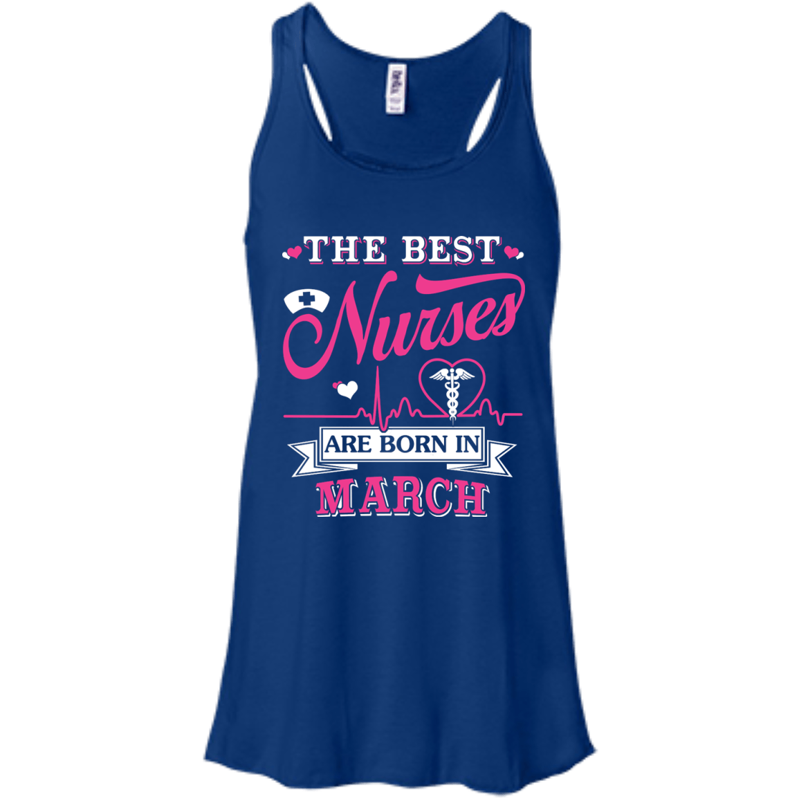 The Best Nurses Are Born In March-T-Shirt & Hoodie-Women's Flowy Racerback Tank-True Royal