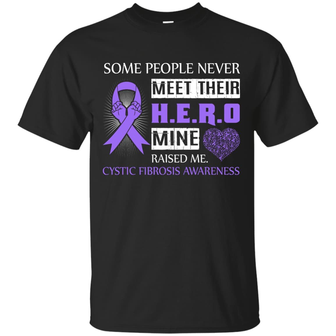 Cystic Fibrosis Awareness Some People Never Meet Hero-T-Shirt & Hoodie-Classic T-Shirt-Black