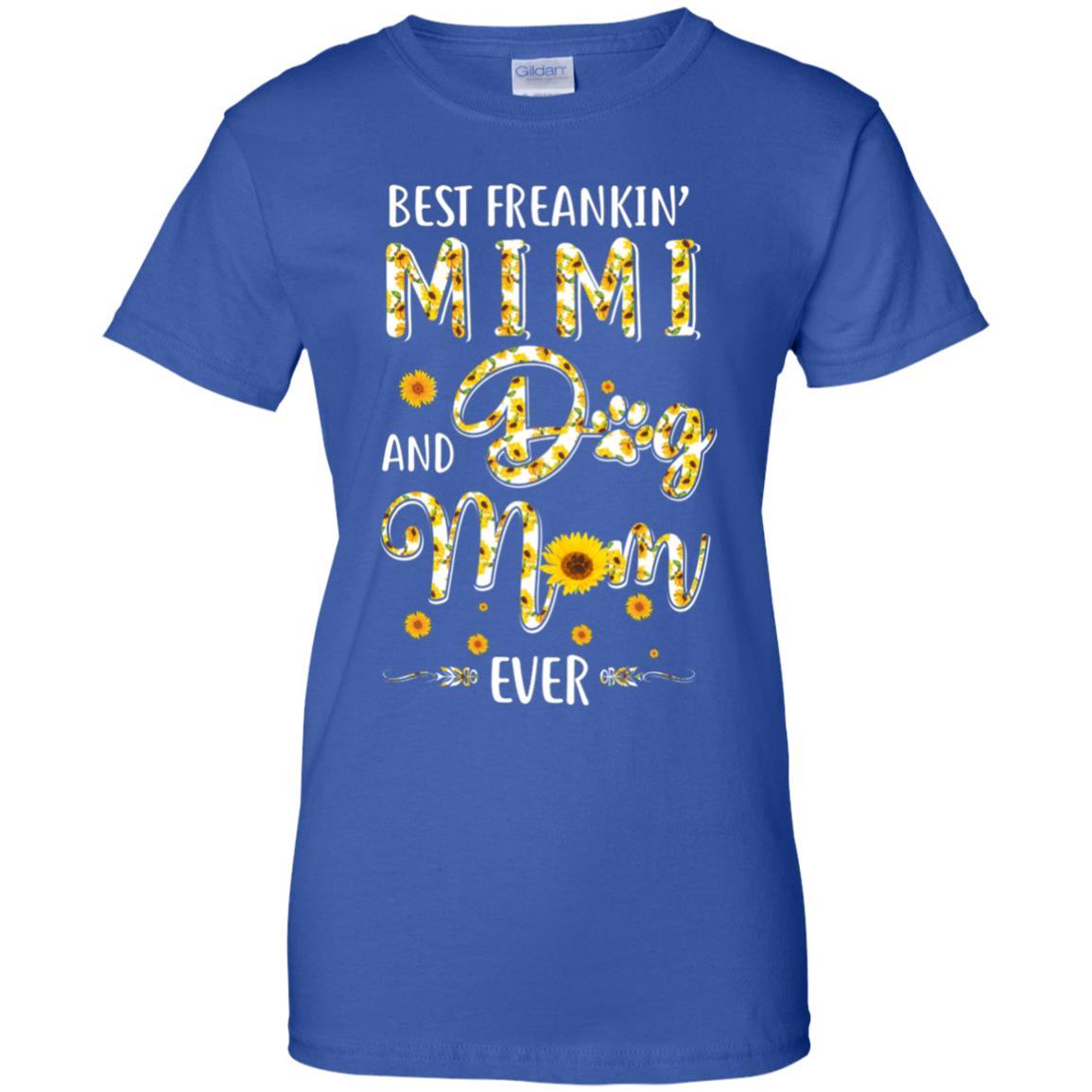 Best Freakin Mimi And Dog Mom Ever Mother Day Gift-T-Shirt & Hoodie-Women's T-Shirt-Royal