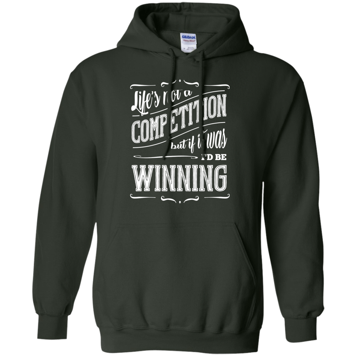 Life's Not A Competition-T-Shirt & Hoodie-Pullover Hoodie-Forest Green