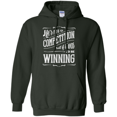 Life's Not A Competition-T-Shirt & Hoodie-Pullover Hoodie-Forest Green