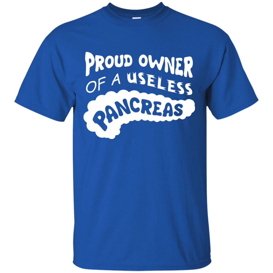 Proud Owner Of A Useless Pancreas Diabetes-T-Shirt & Hoodie-Classic T-Shirt-Royal