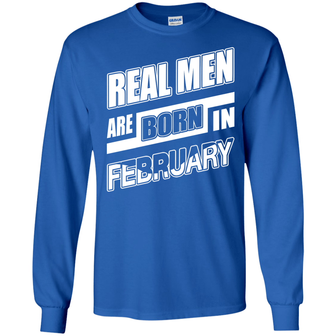 Real Men Are Born In February-T-Shirt & Hoodie-Long Sleeve T-Shirt-Royal