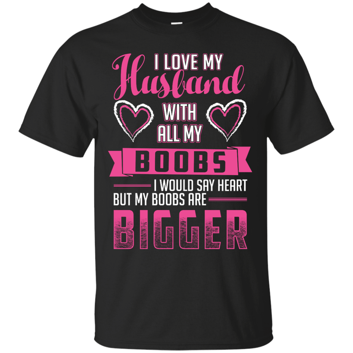 I Love My Husband With All My Boobs-T-Shirt & Hoodie-Classic T-Shirt-Black