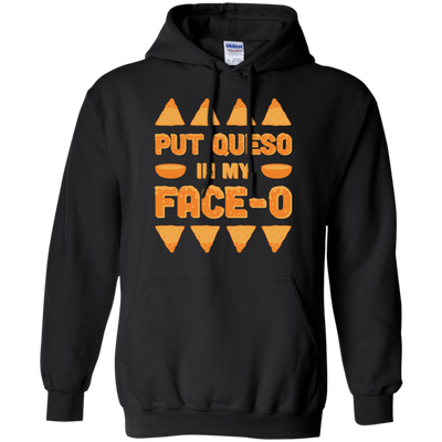 Put Queso In My Face-O-T-Shirt & Hoodie-Pullover Hoodie-Black
