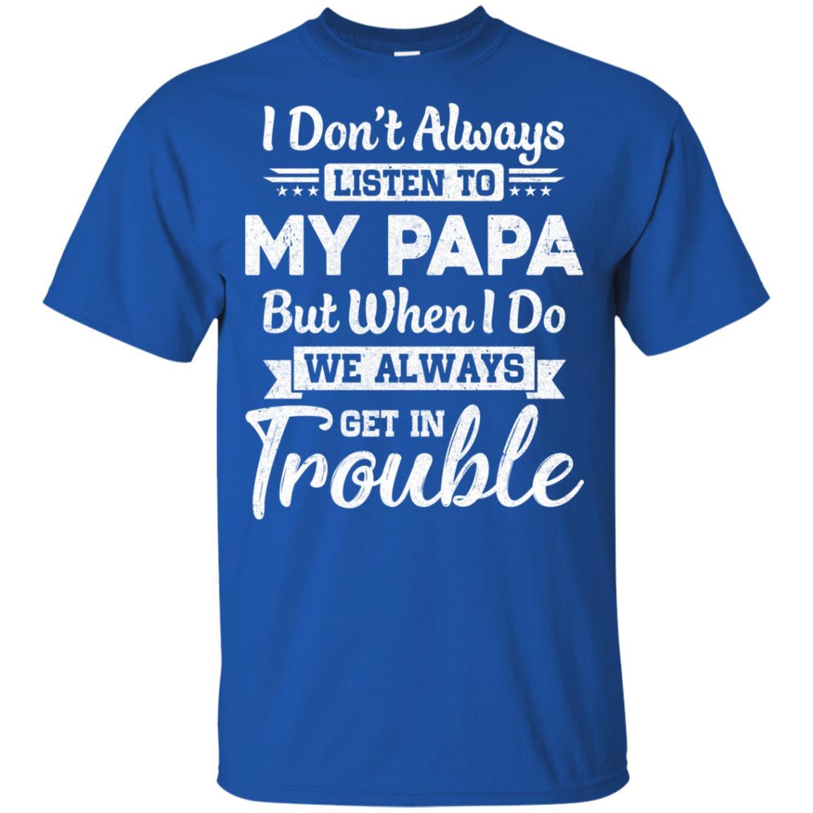 I Don't Always Listen To My Papa Funny Grandkids Gifts Youth-Youth Shirt-Youth T-Shirt-Royal