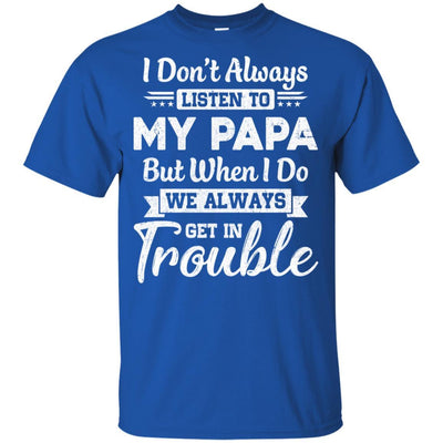 I Don't Always Listen To My Papa Funny Grandkids Gifts Youth-Youth Shirt-Youth T-Shirt-Royal