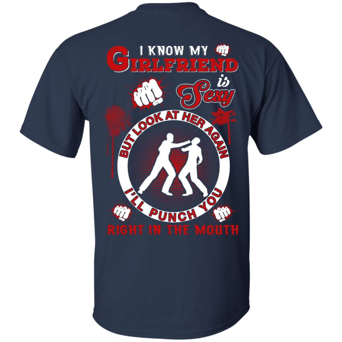 I Know My Girlfriend Is Sexy But Look At Her Again-T-Shirt & Hoodie-Classic T-Shirt-Navy