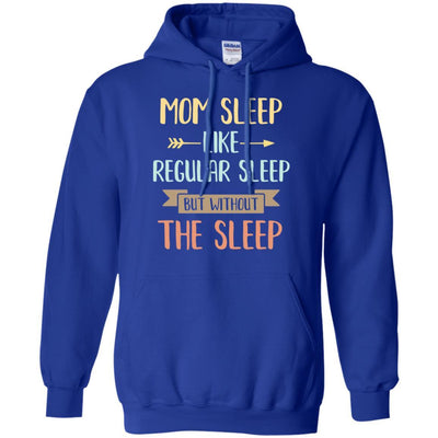 Funny Mom Sleep Like Regular Sleep Mommy Mothers Day-T-Shirt & Tank Top-Pullover Hoodie-Royal