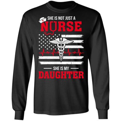 She Is Not Just A Nurse She Is My Daughter American Flag-T-Shirt & Hoodie-Long Sleeve T-Shirt-Black