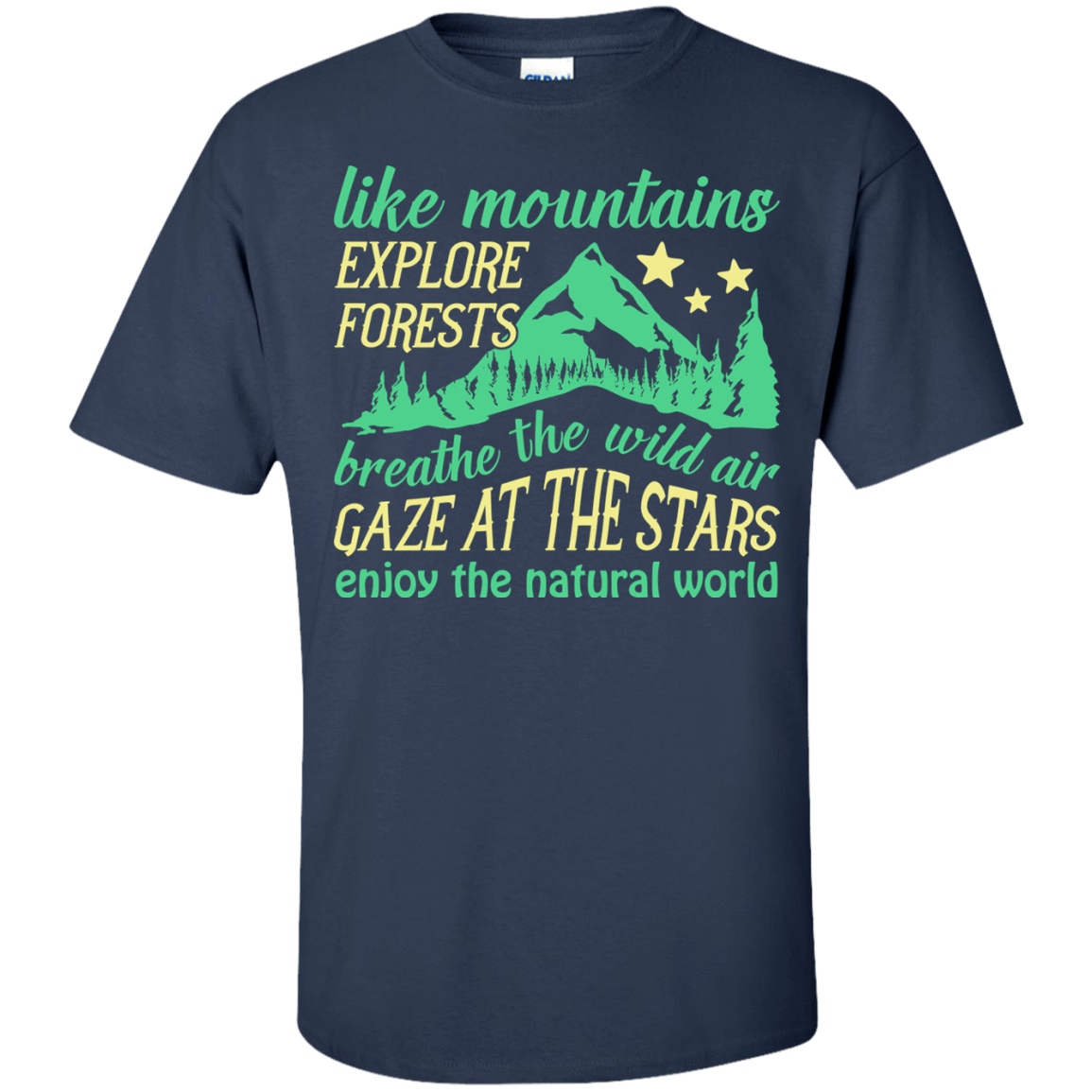 Like Mountains Explore Forests Breathe The Wild Air-T-Shirt & Hoodie-Classic T-Shirt-Navy