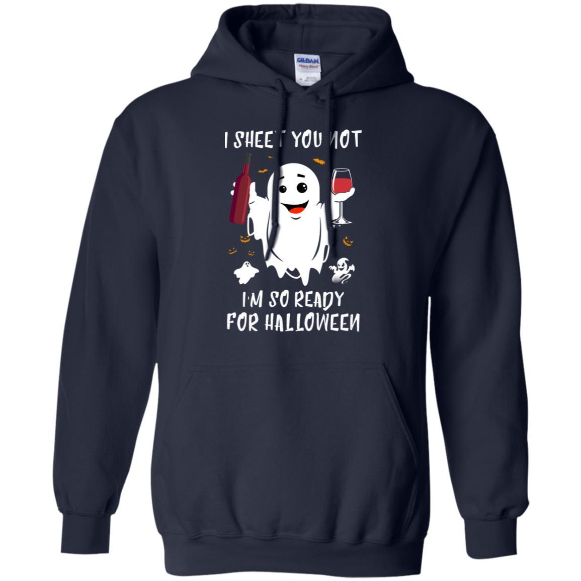 I Sheet You Not I'm So Ready For Halloween Boo Drinking Wine-T-Shirt & Tank Top-Pullover Hoodie-Navy